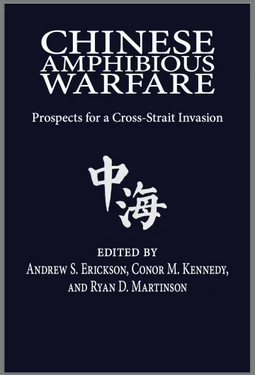 Chinese Amphibious Warfare: Prospects for a Cross-Straits Invasion by Andrew Erickson, Conor Kennedy, and Ryan Martinson book cover