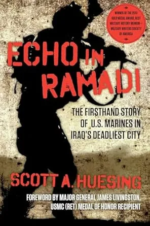 Echo in Ramadi: The Firsthand Story of US Marines in Iraq's Deadliest City by Scott A. Huesing book cover