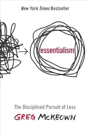 Essentialism: The Disciplined Pursuit of Less by Greg McKeown book cover