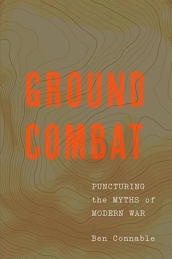 Ground Combat: Puncturing the Myths of Modern War by Ben Connable book cover