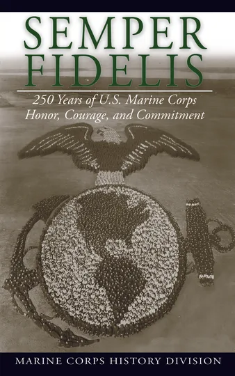 Semper Fidelis: 250 Years of U.S. Marine Corps Honor, Courage, and Commitment by Marine Corps History Division book cover