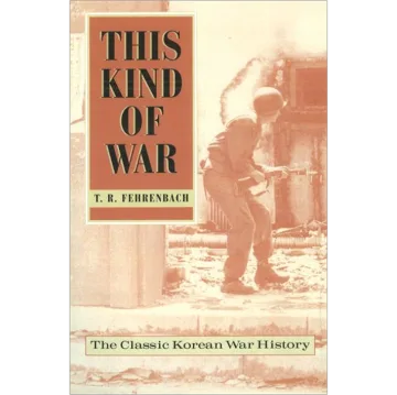 This Kind of War: The Classic Korean War History, 50th Anniversary Edition by T.R. Fehrenbach book cover
